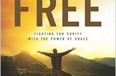 Finally Free; Fighting for Purity with the Power of Grace by Heath Lambert