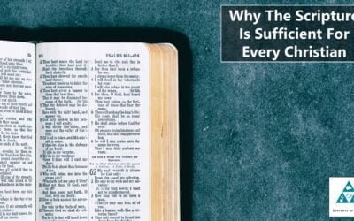 Why The Scripture Is Sufficient For Every Christian