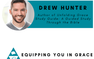 Drew Hunter—Unfolding Grace Study Guide: A Guided Study Through the Bible