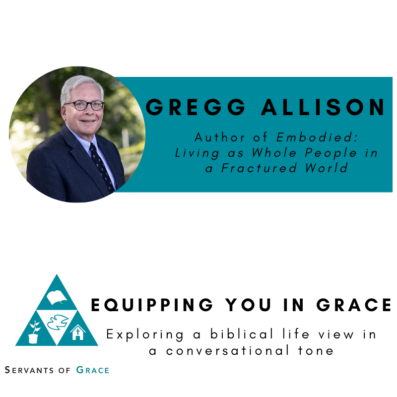 Gregg Allison- Embodied: Living as Whole People in a Fractured World