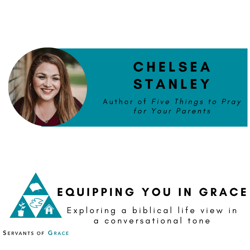 Chelsea Stanley- 5 Things to Pray for Your Parents