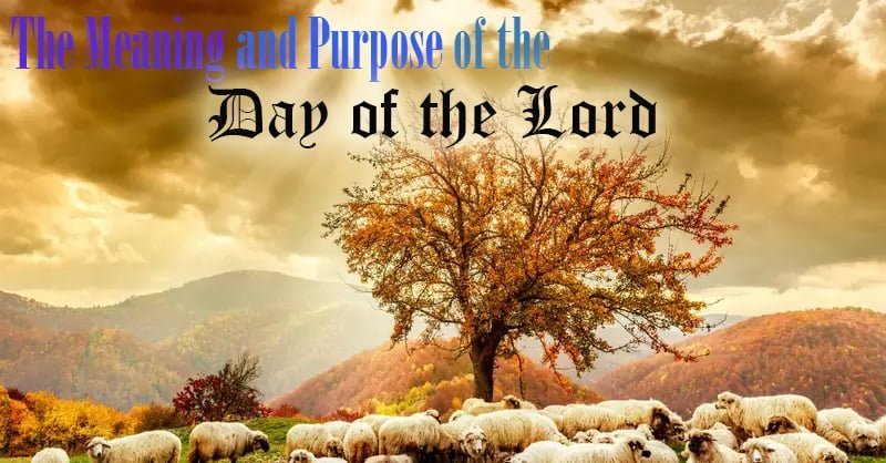 the-meaning-and-purpose-of-the-day-of-the-lord