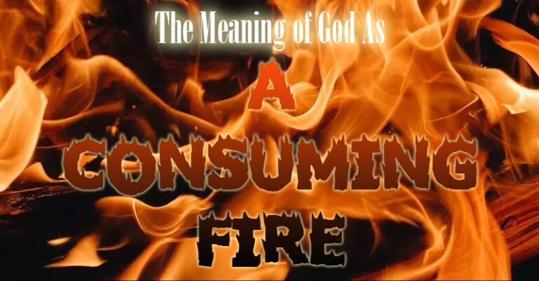 The Meaning of God As a Consuming Fire