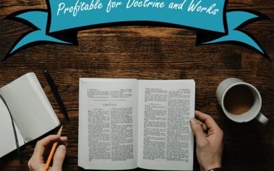 Profitable for Doctrine and Works