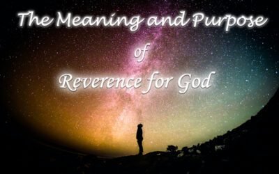 The Meaning and Purpose of Reverence for God