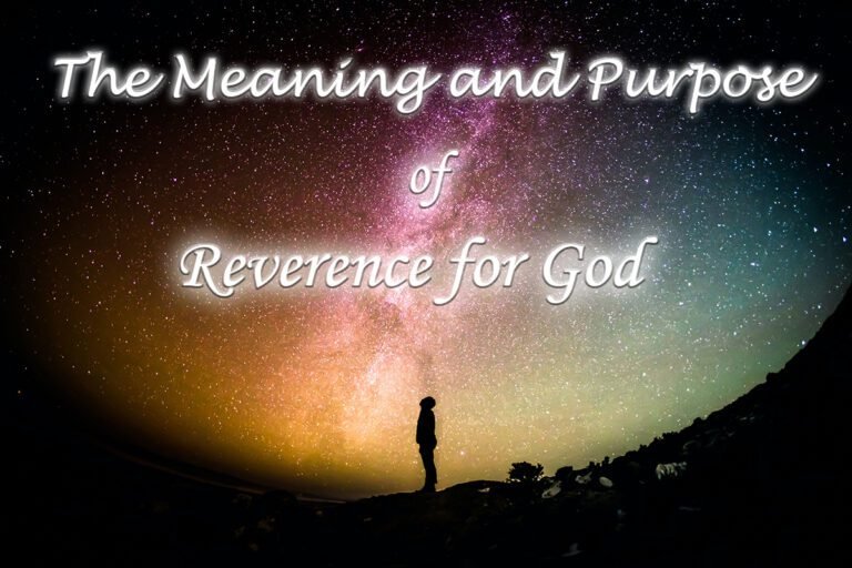 The Meaning and Purpose of Reverence for God