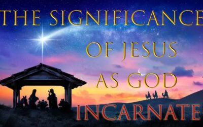 The Significance of Jesus as God Incarnate