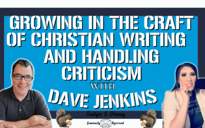Growing in the Craft of Christian Writing and Handling Criticism