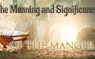 The Meaning and Significance of the Manger
