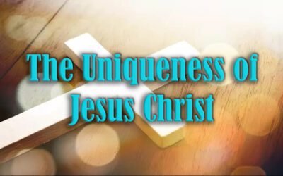 The Uniqueness of Jesus Christ