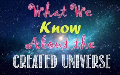 What We Know About the Created Universe