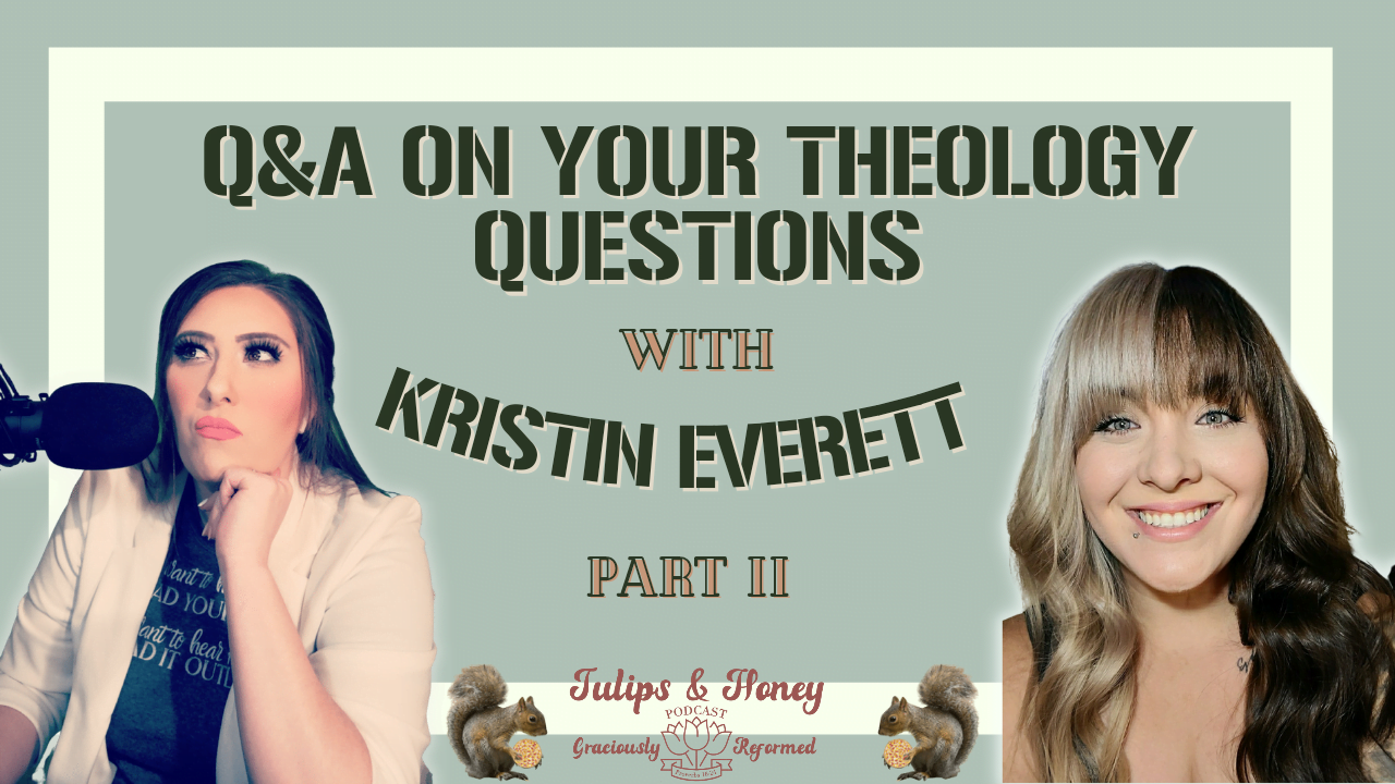 Q&A on Your Theology Questions With Kristin Everett Part 2 25