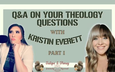 Q&A on Your Theology Questions With Kristin Everett Part 1
