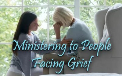 Ministering to People Facing Grief