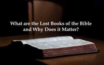 What are the Lost Books of the Bible and Why Does it Matter