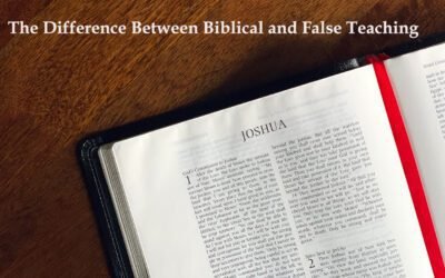 The Difference Between Biblical and False Teaching