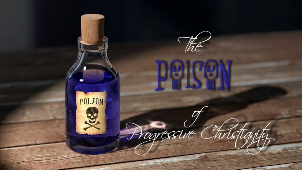 The Poison of Progressive Christianity 2