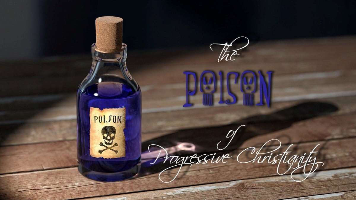 The Poison of Progressive Christianity 3