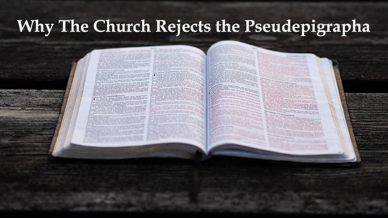 Why The Church Rejects the Pseudepigrapha 30