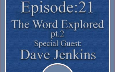 The Word Explored Part 2 with Dave Jenkins