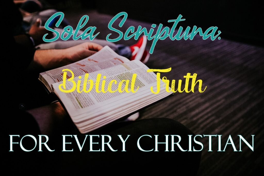 Sola Scriptura: Biblical Truth for Every Christian 2