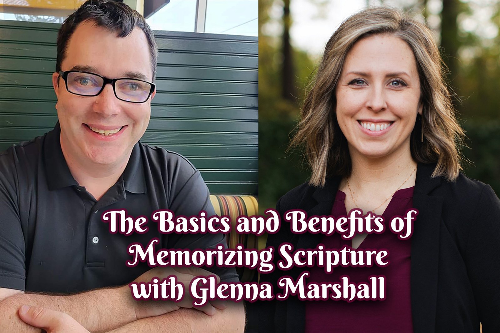 The Basics And Benefits Of Memorizing Scripture With Glenna Marshall