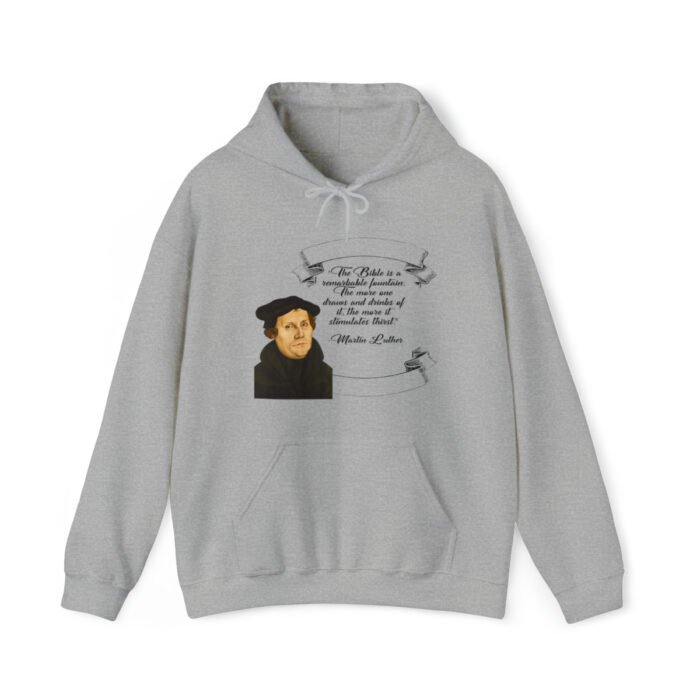 The Bible is a Remarkable Fountain - Martin Luther - Unisex Heavy Blend™ Hooded Sweatshirt 1