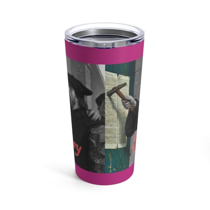 Reformation Day - Martin Luther - Hot Pink Tumbler 20oz 2