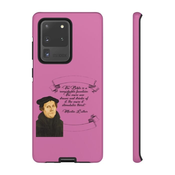 The Bible is a Remarkable Fountain - Martin Luther - Pink - Samsung Galaxy Tough Cases 63