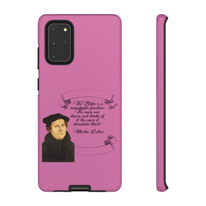 The Bible is a Remarkable Fountain - Martin Luther - Pink - Samsung Galaxy Tough Cases 61