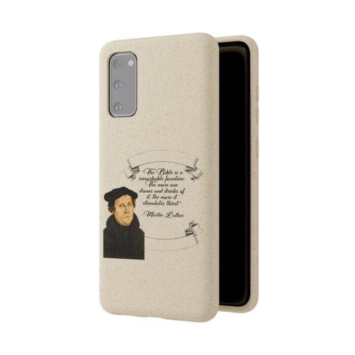 The Bible is a Remarkable Fountain - Martin Luther - Samsung Galaxy Biodegradable Cases 67