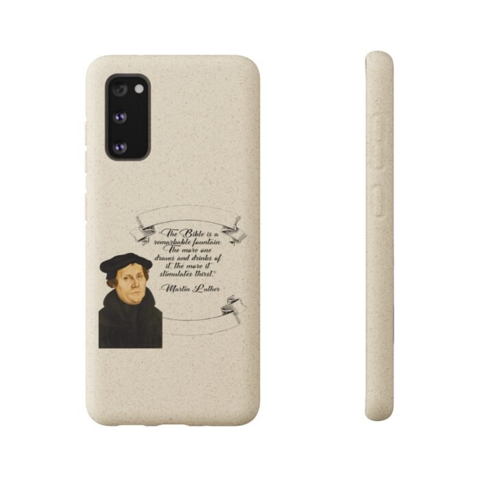The Bible is a Remarkable Fountain - Martin Luther - Samsung Galaxy Biodegradable Cases 66