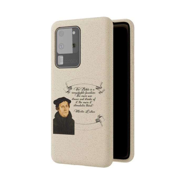 The Bible is a Remarkable Fountain - Martin Luther - Samsung Galaxy Biodegradable Cases 77
