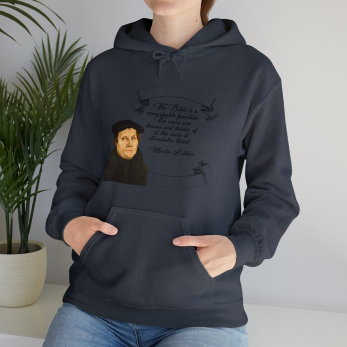 The Bible is a Remarkable Fountain - Martin Luther - Unisex Heavy Blend™ Hooded Sweatshirt 99