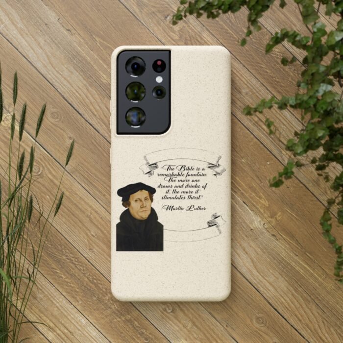 The Bible is a Remarkable Fountain - Martin Luther - Samsung Galaxy Biodegradable Cases 96