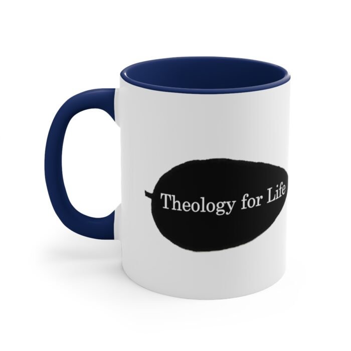 Theology for Life - White - Accent Coffee Mug, 11oz 10