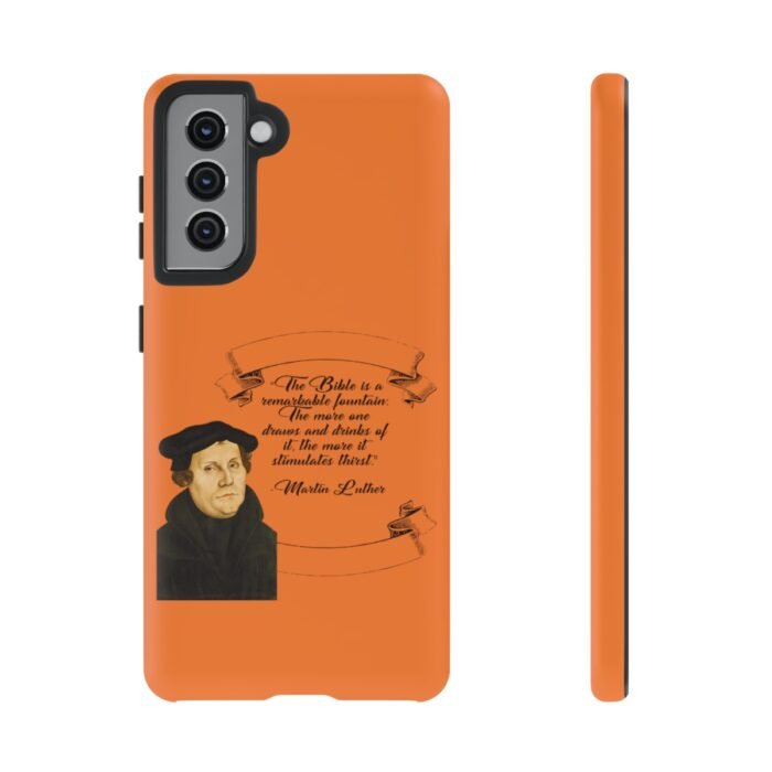 The Bible is a Remarkable Fountain - Martin Luther - Orange - Samsung Galaxy Tough Cases 45