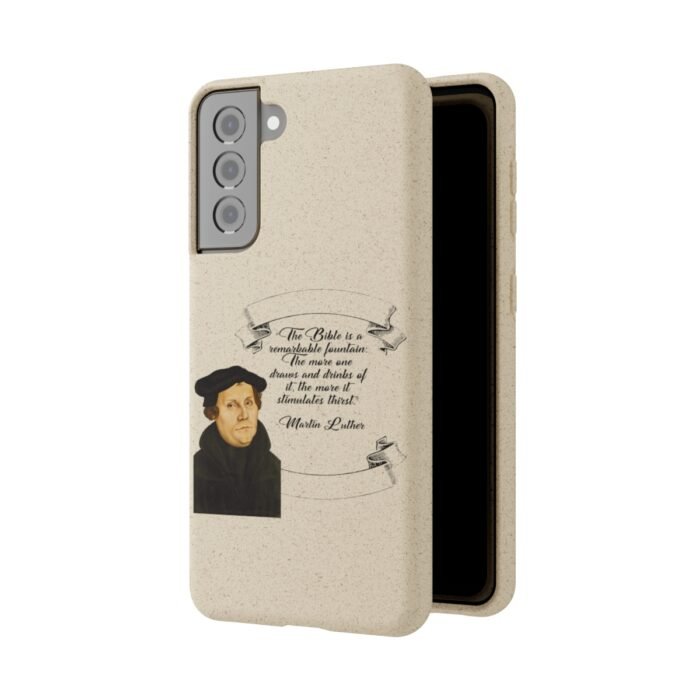 The Bible is a Remarkable Fountain - Martin Luther - Samsung Galaxy Biodegradable Cases 35