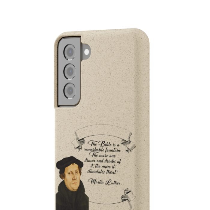The Bible is a Remarkable Fountain - Martin Luther - Samsung Galaxy Biodegradable Cases 37
