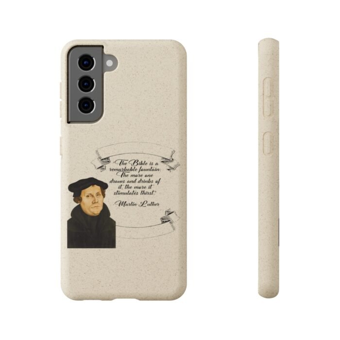 The Bible is a Remarkable Fountain - Martin Luther - Samsung Galaxy Biodegradable Cases 34