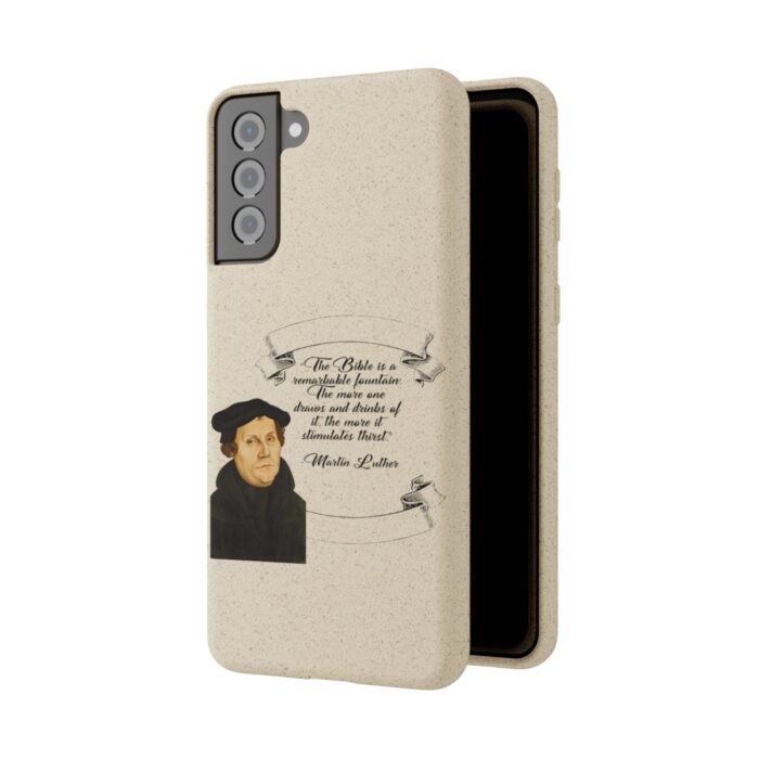 The Bible is a Remarkable Fountain - Martin Luther - Samsung Galaxy Biodegradable Cases 40