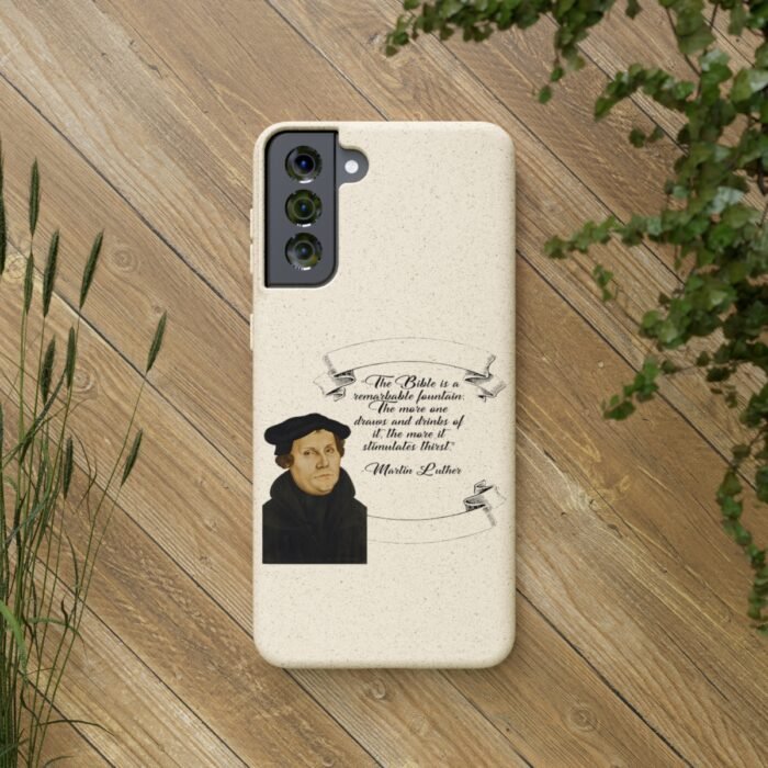 The Bible is a Remarkable Fountain - Martin Luther - Samsung Galaxy Biodegradable Cases 41