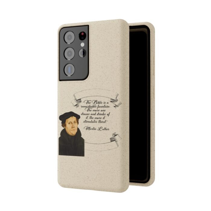 The Bible is a Remarkable Fountain - Martin Luther - Samsung Galaxy Biodegradable Cases 45
