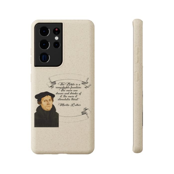 The Bible is a Remarkable Fountain - Martin Luther - Samsung Galaxy Biodegradable Cases 44