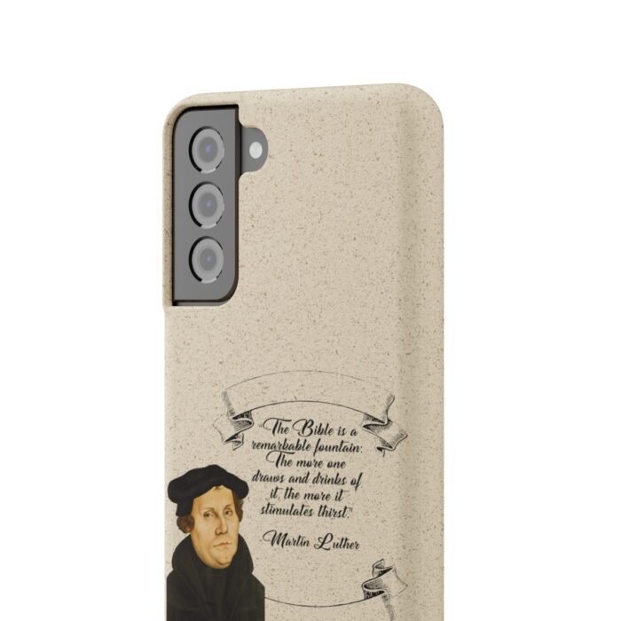 The Bible is a Remarkable Fountain - Martin Luther - Samsung Galaxy Biodegradable Cases 58