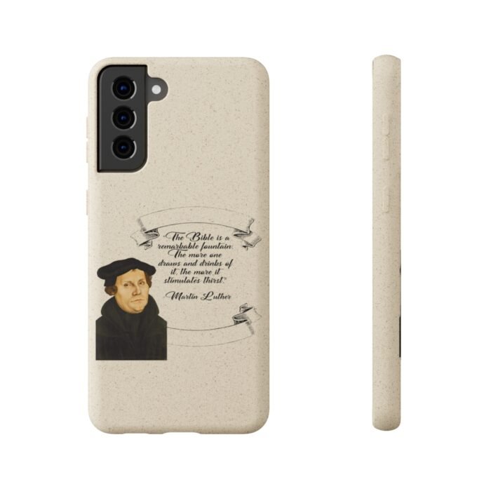 The Bible is a Remarkable Fountain - Martin Luther - Samsung Galaxy Biodegradable Cases 55