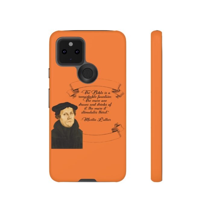 The Bible is a Remarkable Fountain - Martin Luther - Orange - Google Pixel Tough Cases 23