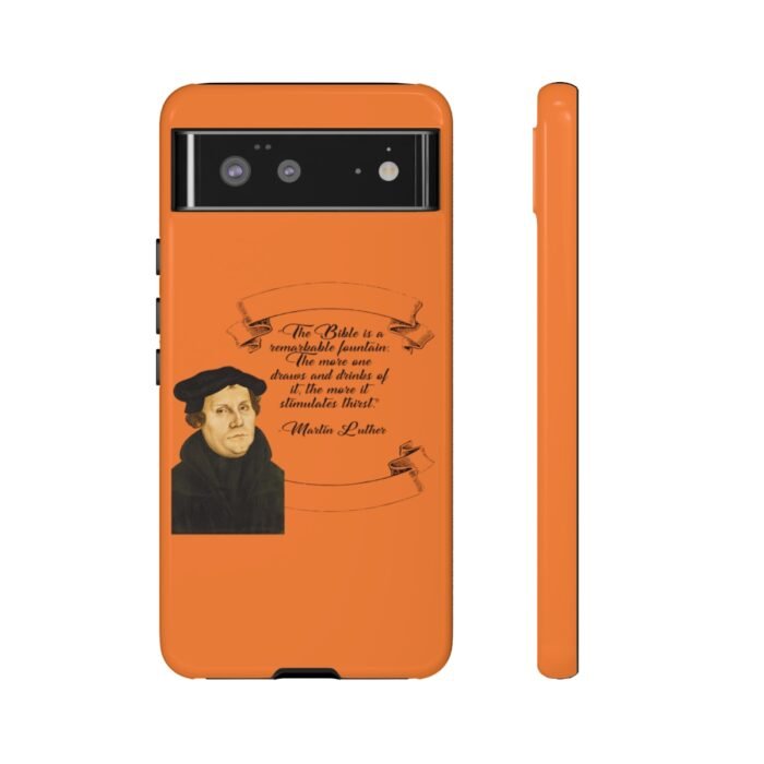The Bible is a Remarkable Fountain - Martin Luther - Orange - Google Pixel Tough Cases 17