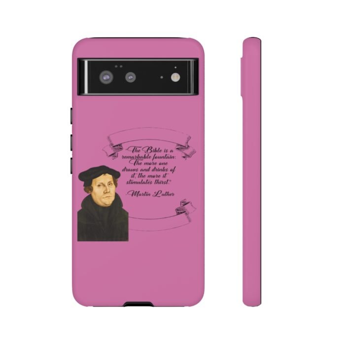 The Bible is a Remarkable Fountain - Martin Luther - Pink - Google Pixel Tough Cases 19