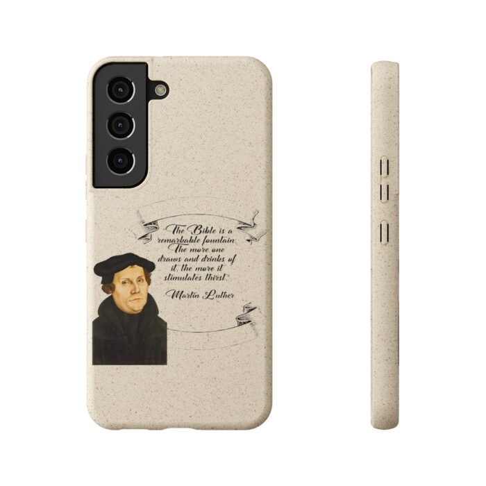 The Bible is a Remarkable Fountain - Martin Luther - Samsung Galaxy Biodegradable Cases 1